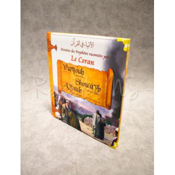 Livres Histoires Des Prophètes Racontées Par Le Coran : Yaqub, Shou