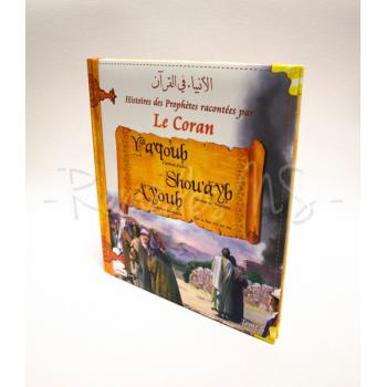Livres Histoires Des Prophètes Racontées Par Le Coran : Yaqub, Shou